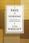 PAUL FOR EVERYONE: Galatians & Thessalonians