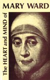 HEART AND MIND OF MARY WARD