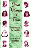 GREAT WOMEN OF FAITH: Inspiration for Action