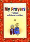 MY PRAYERS: To God with Love and Joy