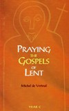 PRAYING THE GOSPELS OF LENT