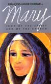 MARY: Icon of the spirit and of the Church