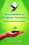 DISCERNMENT OF RELIGIOUS VOCATION: Formation Towards Transformation