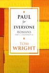 PAUL FOR EVERYONE: Romans, Part 2, Chapters 9-16