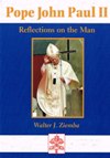 POPE JOHN PAUL II: Reflections on the Man
