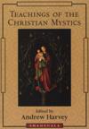 TEACHINGS OF THE CHRISTIAN MYSTICS