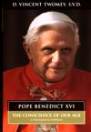 POPE BENEDICT XVI: The Conscience of Our Age