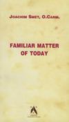 FAMILIAR MATTER 0F TODAY