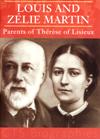 LOUIS AND ZELIE MARTIN: Parents of Therese of Lisieux