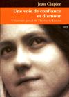 VOIE DE CONFIANCE ET D'AMOUR L'INTINERAIRE PASCAL DE THERESE DE LISIEUX