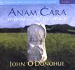 ANAM CARA: Wisdom from the Celtic World