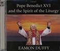POPE BENEDICT XVI AND THE SPIRIT OF THE LITURGY