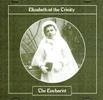 ELIZABETH OF THE TRINITY: Eucharist
