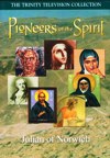 PIONEERS OF THE SPIRIT: JULIAN OF NORWICH