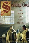 SEEKING GOD: The Way of The Monk