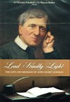 LEAD KINDLY LIGHT: The Life & Message of John Henry Newman