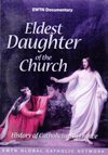 ELDEST DAUGHTER OF THE CHURCH