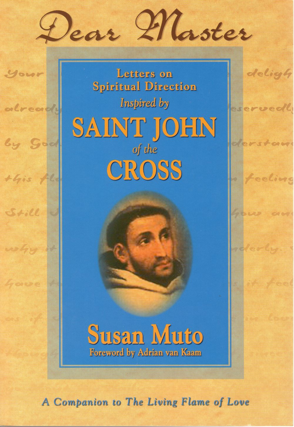 DEAR MASTER: Letters on Spiritual Direction inspired by Saint John of the Cross (2004)