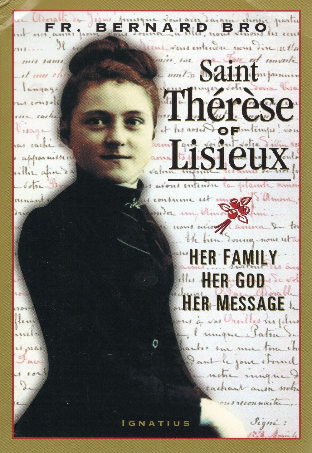 THERESE OF LISIEUX: Her Family, Her God, Her Message