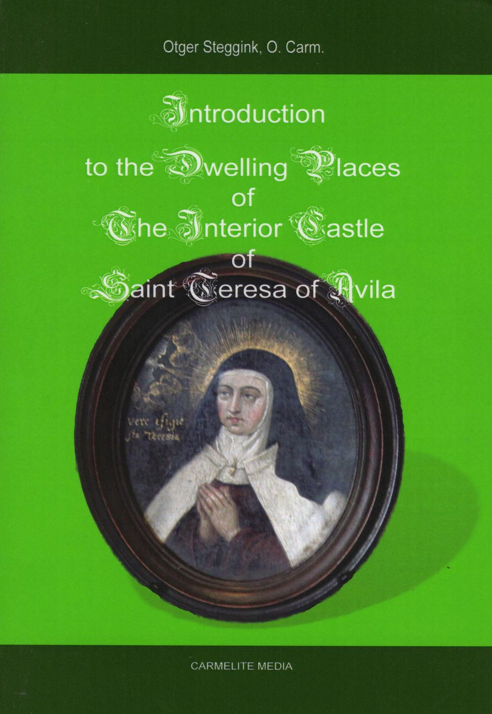 INTRODUCTION TO THE DWELLING PLACES OF THE INTERIOR CASTLE OF SAINT TERESA OF AVILA (2015)