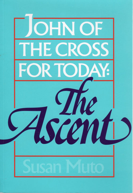 JOHN OF THE CROSS FOR TODAY: The Ascent