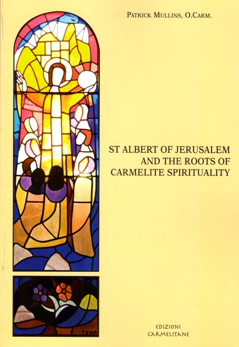 ST ALBERT OF JERUSALEM AND THE ROOTS OF CARMELITE SPIRITUALITY