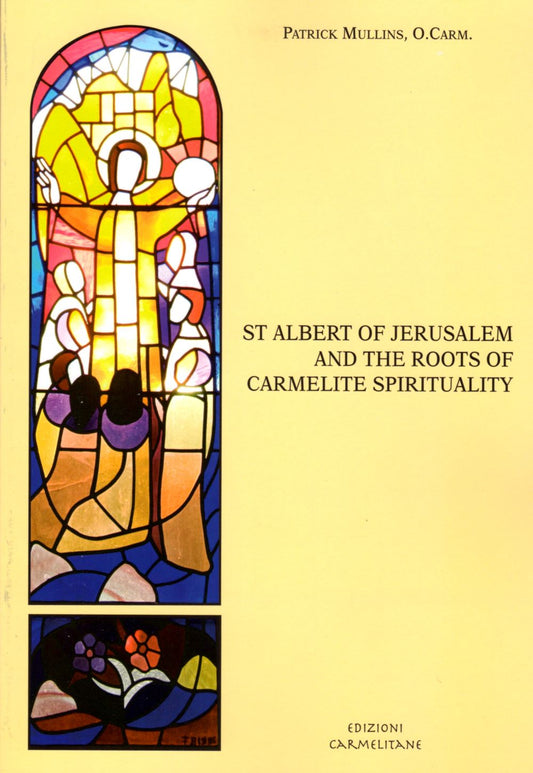 ST ALBERT OF JERUSALEM AND THE ROOTS OF CARMELITE SPIRITUALITY